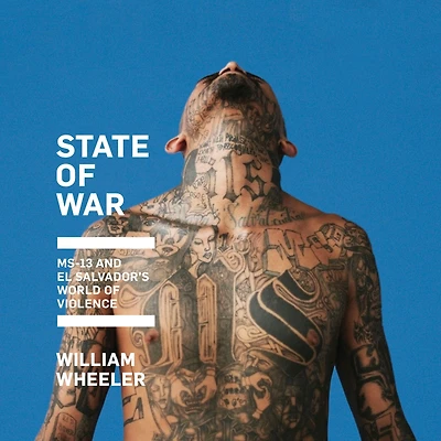 State of War: MS-13 and El Salvador's World Violence