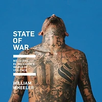 State of War: MS-13 and El Salvador's World Violence