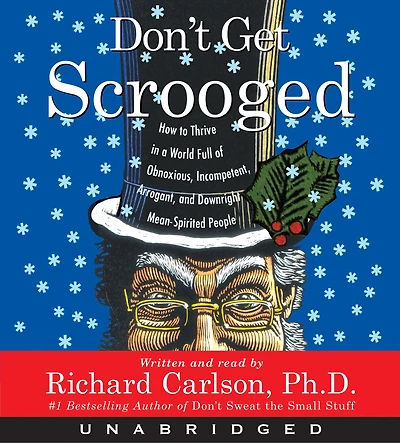 Don't Get Scrooged: How to Survive and Thrive in a World Ful (Abridged)