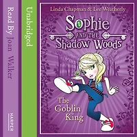 Goblin King, The (Sophie and the Shadow Woods, Book 1)