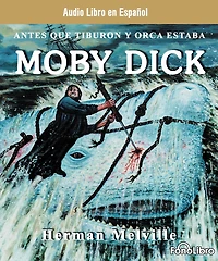 Moby Dick: Antes que tiburon y orca estaba (Abridged)