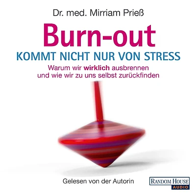Burnout kommt nicht nur von Stress: Warum wir wirklich ausbrennen - und wie zu uns selbst zurückfinden