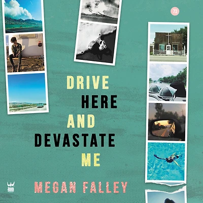 Drive Here and Devastate Me