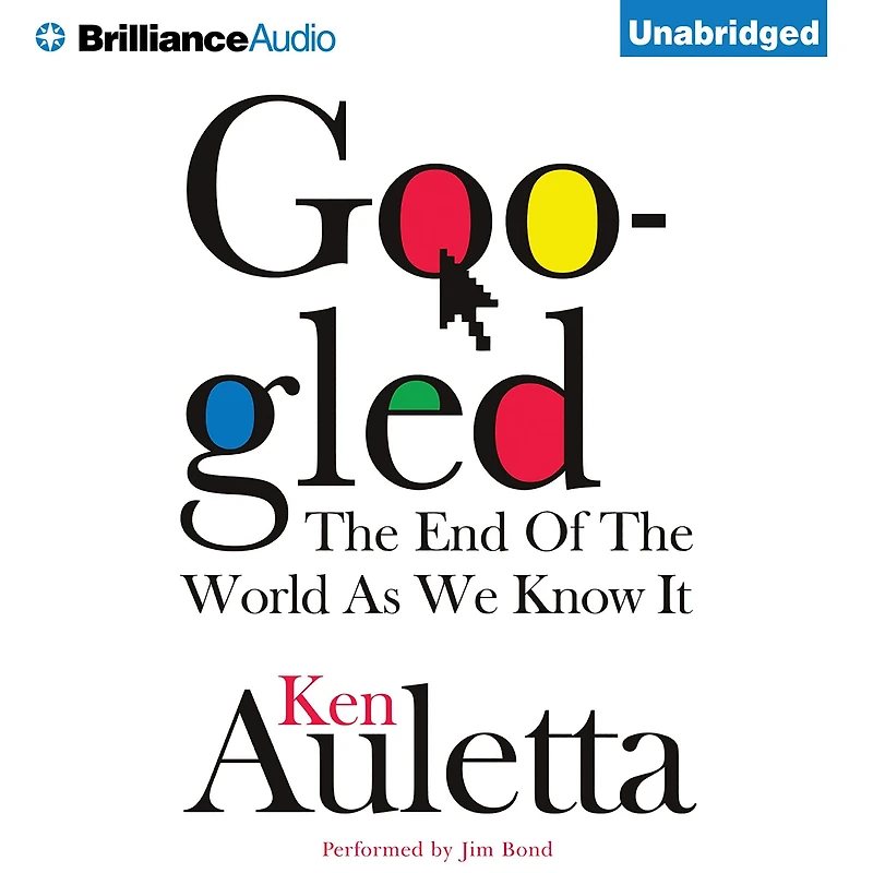 Googled: the End of World as We Know It