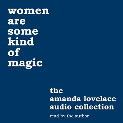 women are some kind of magic: the amanda lovelace audio collection
