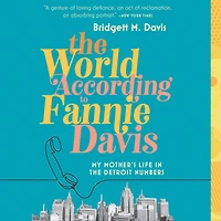 the World According to Fannie Davis: My Mother's Life Detroit Numbers