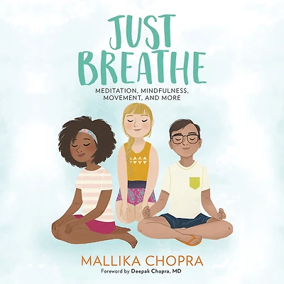 Just Breathe: Meditation, Mindfulness, Movement, and More