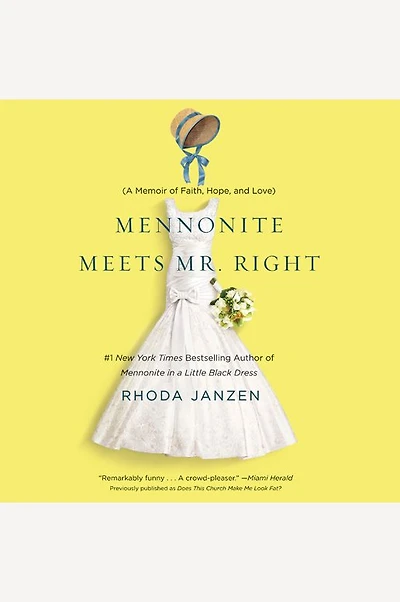 Mennonite Meets Mr. Right: A Memoir of Faith, Hope, and Love
