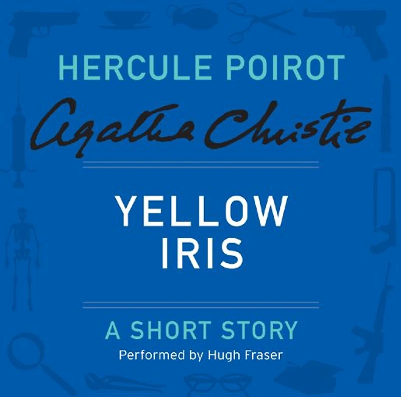 Yellow Iris (Hercule Poirot Short Story)
