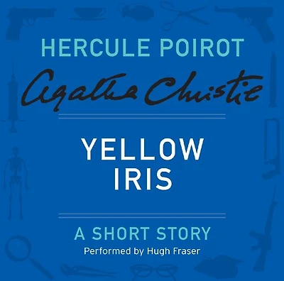Yellow Iris (Hercule Poirot Short Story)