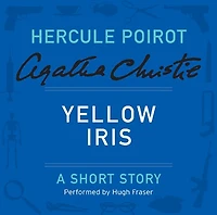 Yellow Iris (Hercule Poirot Short Story)