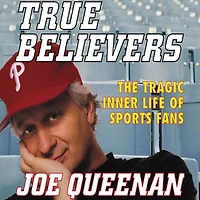 True Believers: The Tragic Inner Life of Sports Fans