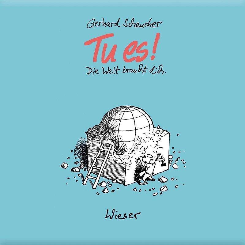 Tu es!: Die Welt braucht dich.
