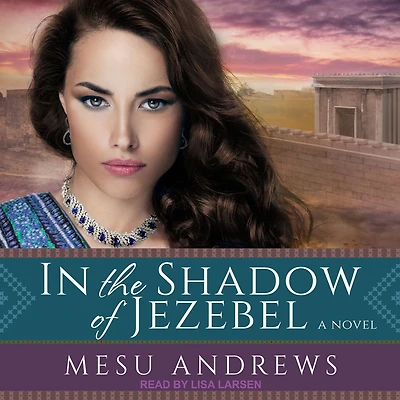 the Shadow of Jezebel: A Novel