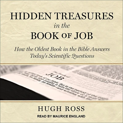 Hidden Treasures the Book of Job (Reasons to Believe): How Oldest Bible Answers Today's Scientific Questions