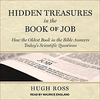 Hidden Treasures the Book of Job (Reasons to Believe): How Oldest Bible Answers Today's Scientific Questions