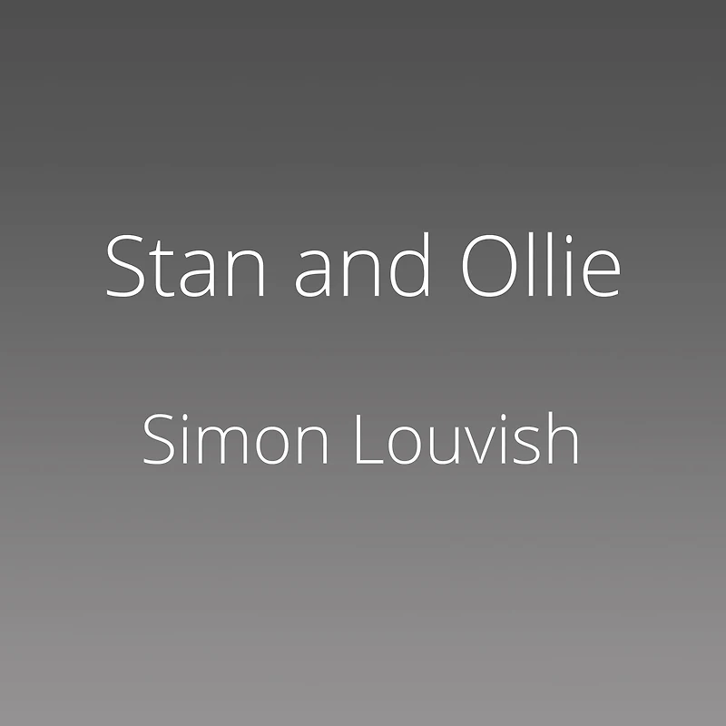 Stan and Ollie: The Roots of Comedy: Double Life Laurel Hardy