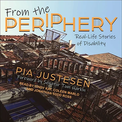 From the Periphery: Real-Life Stories of Disability