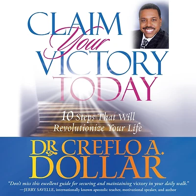 Claim Your Victory Today: 10 Steps That Will Revolutionize Life
