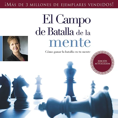El campo de batalla la mente: Cómo ganar en tu mente (Battlefield of the Mind)