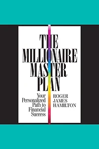 The Millionaire Master Plan: Your Personalized Path to Financial Success