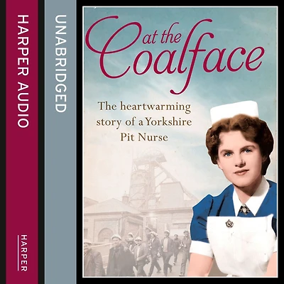 At The Coalface: memoir of a pit nurse