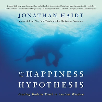 The Happiness Hypothesis: Finding Modern Truth Ancient Wisdom