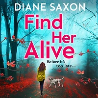 Find Her Alive: The start of a gripping psychological crime series