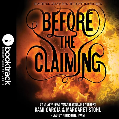 Before The Claiming (Booktrack Edition) (Beautiful Creatures: Untold Stories)