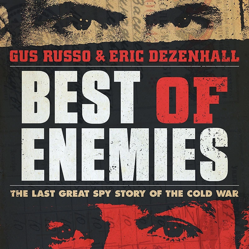 Best of Enemies: the Last Great Spy Story Cold War