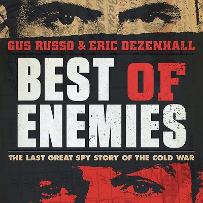 Best of Enemies: the Last Great Spy Story Cold War