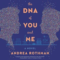 The DNA of You and Me: A Novel
