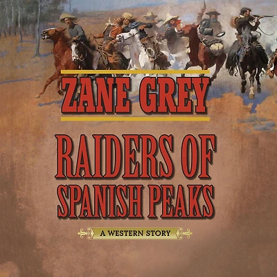 Raiders of Spanish Peaks: A Western Story