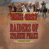 Raiders of Spanish Peaks: A Western Story