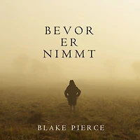 Bevor Er Nimmt (Ein Mackenzie White Mystery-Buch 4)