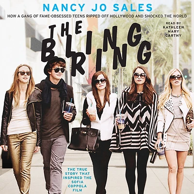 the Bling Ring: How a Gang of Fame-Obsessed Teens Ripped Off Hollywood and Shocked World