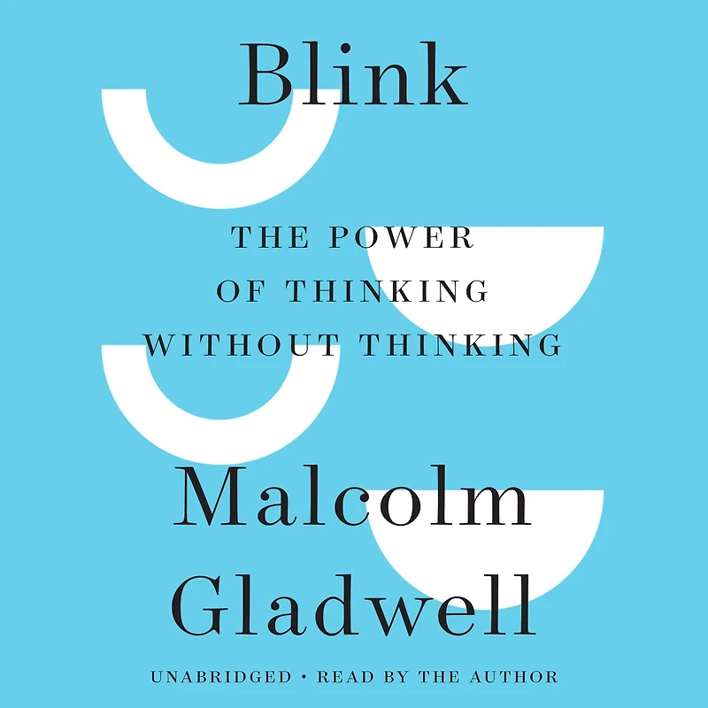 Blink: The Power of Thinking Without