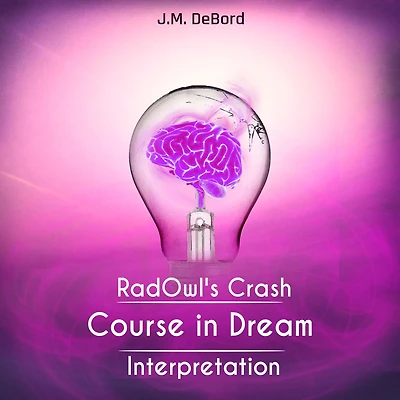 How To Interpret Dreams: RadOwl's Crash Course in Dream Interpretation