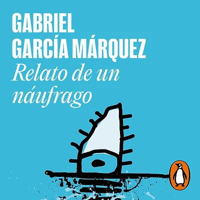 Relato de un náufrago / The Story of a Shipwrecked Sailor