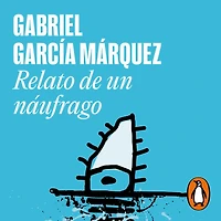 Relato de un náufrago / The Story of a Shipwrecked Sailor