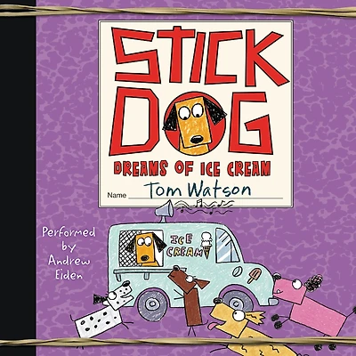 Stick Dog Dreams of Ice Cream