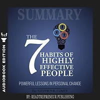 Summary of The 7 Habits of Highly Effective People: Powerful Lessons in Personal Change by Stephen R. Corey