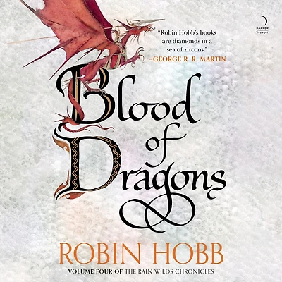 Blood of Dragons: Volume Four the Rain Wilds Chronicles