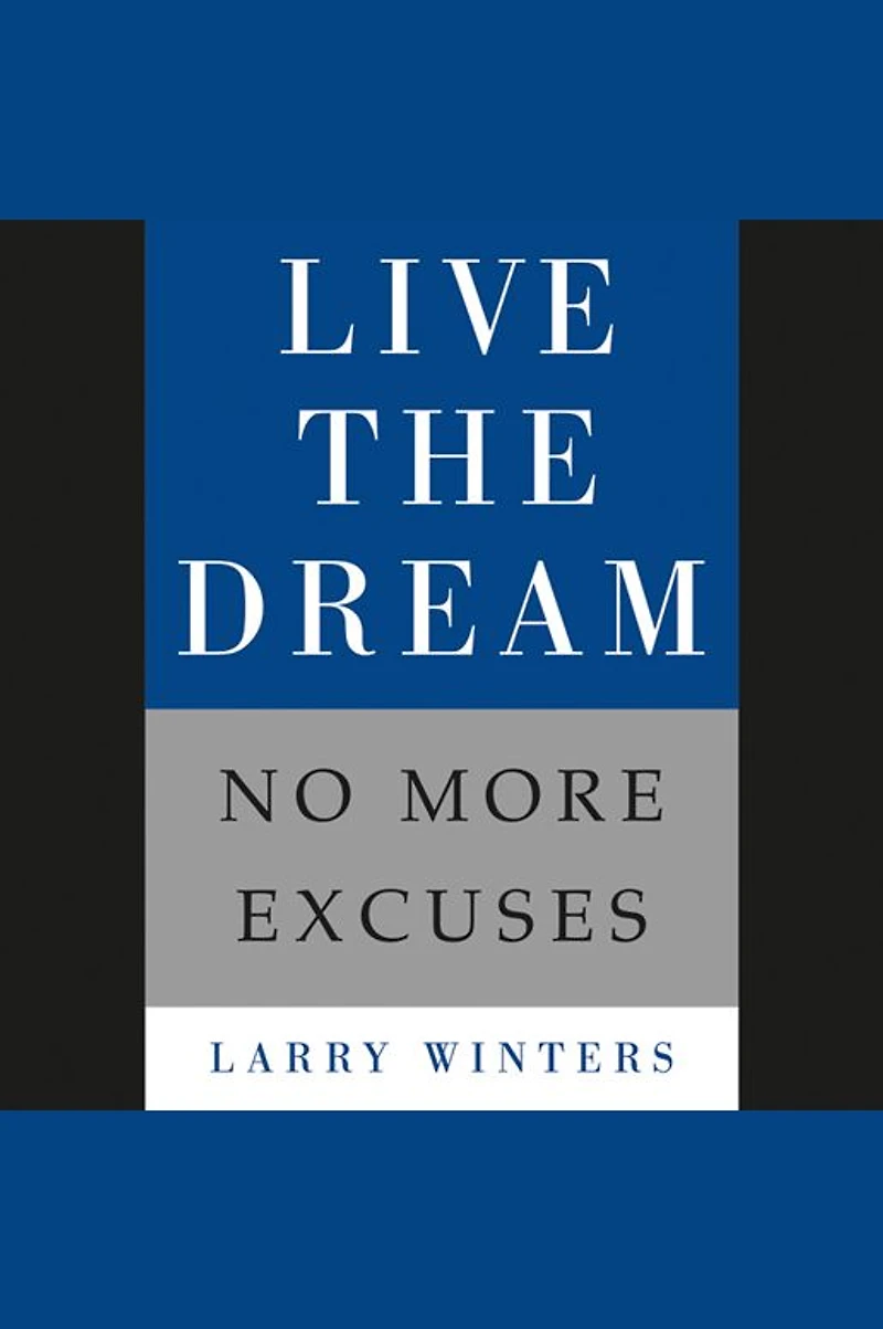 Live the Dream: No More Excuses
