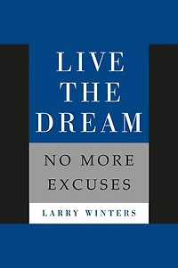 Live the Dream: No More Excuses