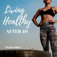 Living Healthy after 40
