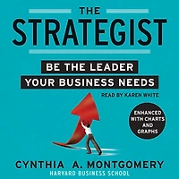 the Strategist: Be Leader Your Business Needs