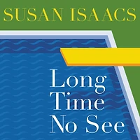 Long Time No See: A Novel