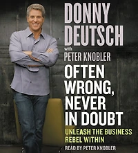 Often Wrong, Never Doubt: Unleash the Business Rebel Within