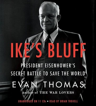 Ike's Bluff: President Eisenhower's Secret Battle to Save the World